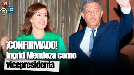 Leonel Fernández Designa A Ingrid Mendoza Como Candidata A La VICEPRESIDENCIA Para Próximas Elecciones