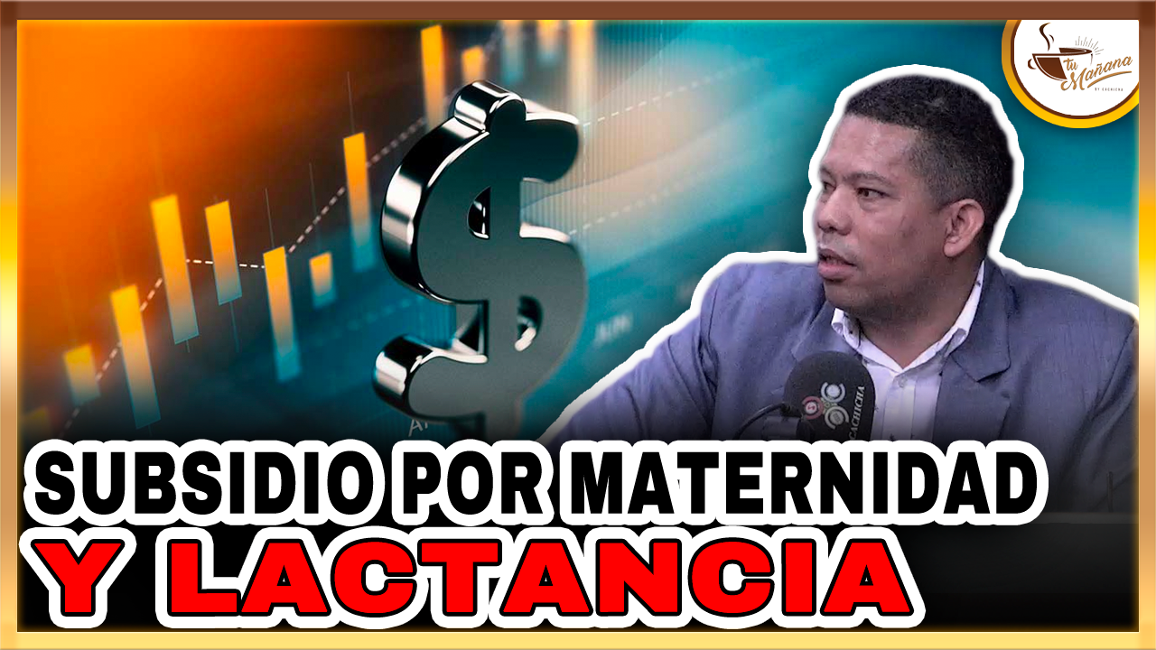 Lic. Alfredo Adames – Subsidio Por Maternidad Y Lactancia | Tu Mañana By Cachicha