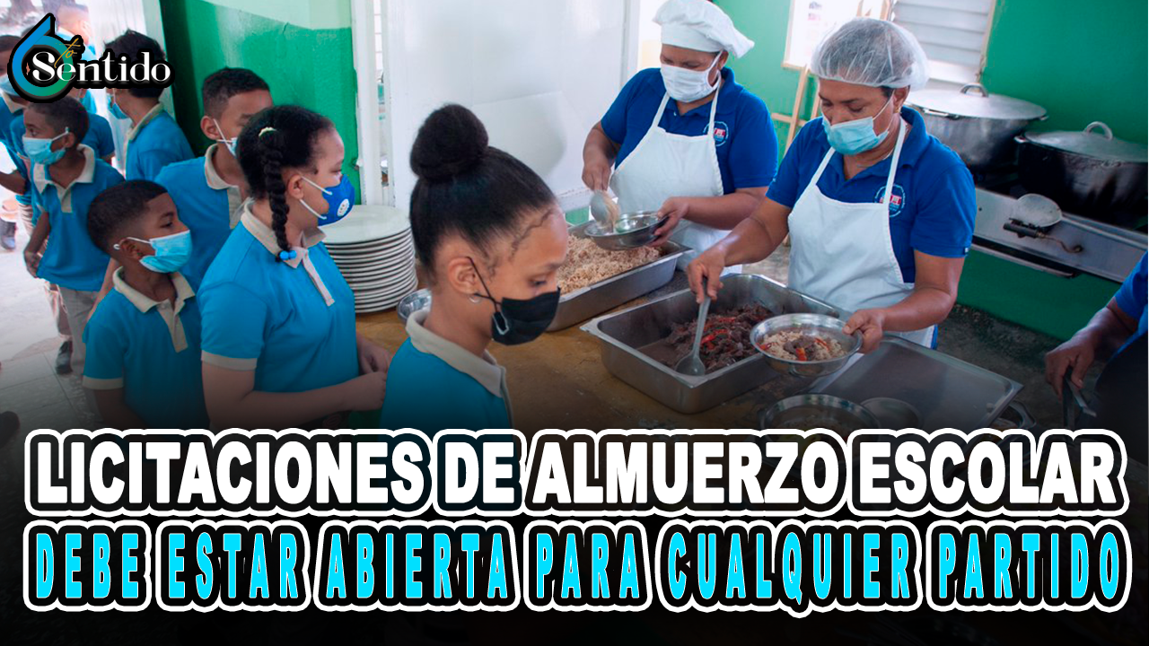 Licitaciones De Almuerzo Escolar Debe Estar Abierta Para Cualquier Partido – 6to Sentido By Cachicha