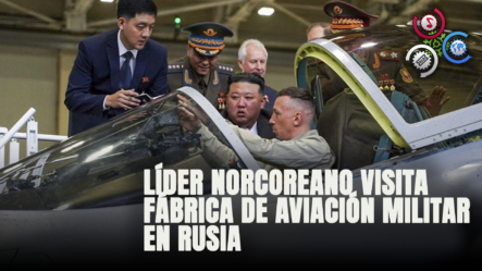 Líder Norcoreano Visita Una Fábrica De Aviación Militar En Rusia