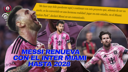 Lionel Messi Renueva Con El Inter Miami Hasta 2028 Y Jugará En El Nuevo Estadio Miami Freedom Park