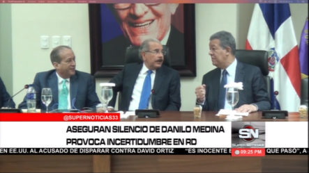 El Silencio De Danilo Medina Provoca Incertidumbre En El Pais
