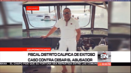 Fiscal Del Distrito Nacional Califica De Exitoso Caso Contra Cesar “El Abusador”
