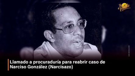 Llamado A Procuraduría Para Abrir Caso De Narciso González (Narcisazo) | Tu Tarde By Cachicha