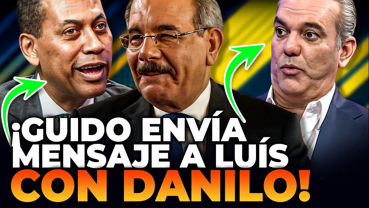 Lo Último: Guido Gómez Escoge A Danilo Para Enviarle Una Delicada Advertencia A Luis Abinader!