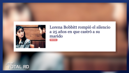 Lorena Bobbitt Rompió El Silencio A 25 Años En Que Castró A Su Marido