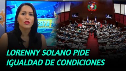 Lorenny Solano Pide Igualdad De Condiciones, Respecto A La Ley De Seguridad Social