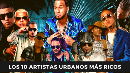 Top 10 De Artistas Urbanos Con Más Ricos De República Dominicana