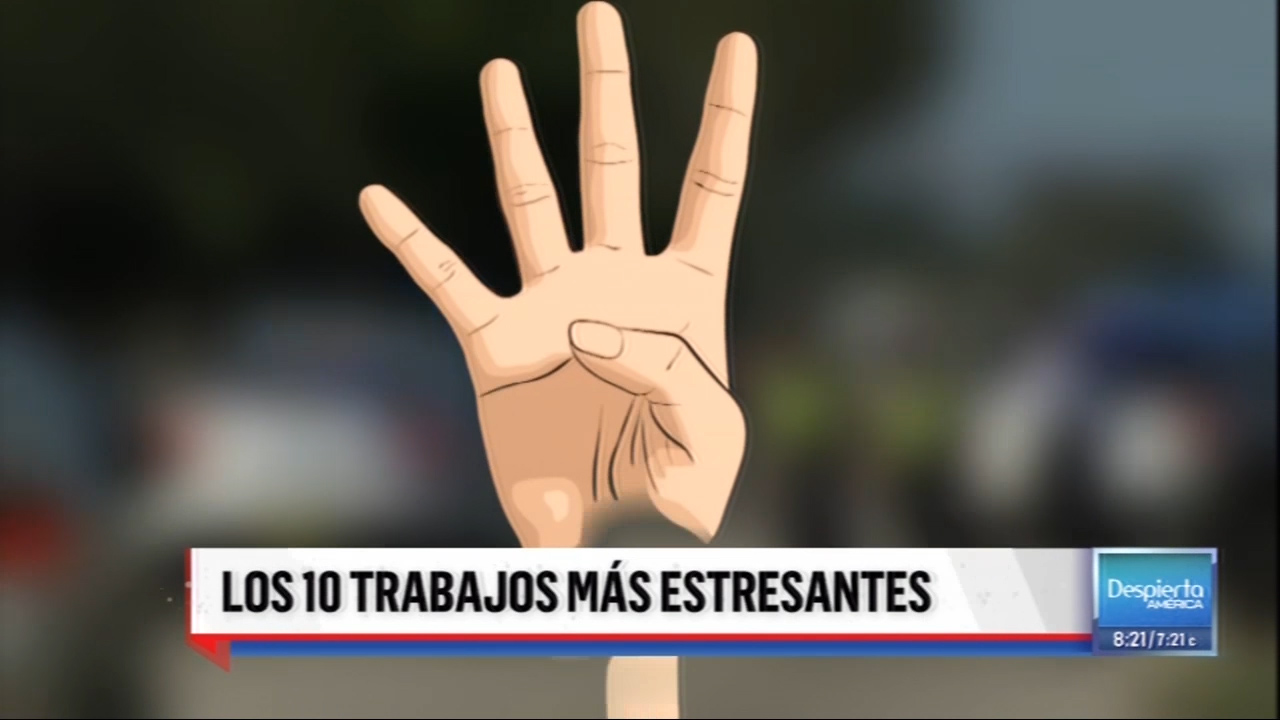 Este Es Un Top 10 Sobre Los Trabajos Más Estresantes Del Mundo