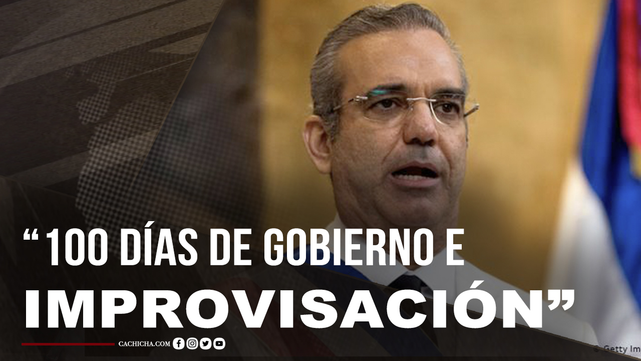 “Los 100 Días De Gobierno E Improvisaciones”