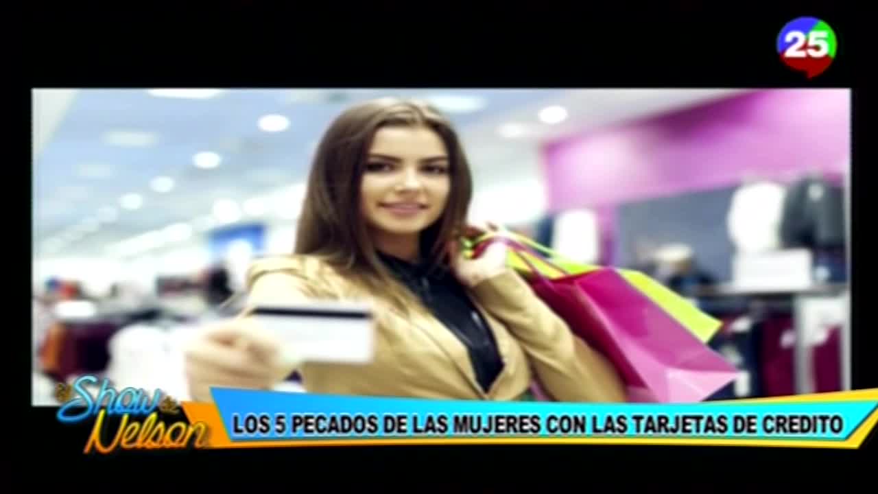 Los 5 Pecados De Las Mujeres Con Las Tarjetas De Crédito – El Show De Nelson
