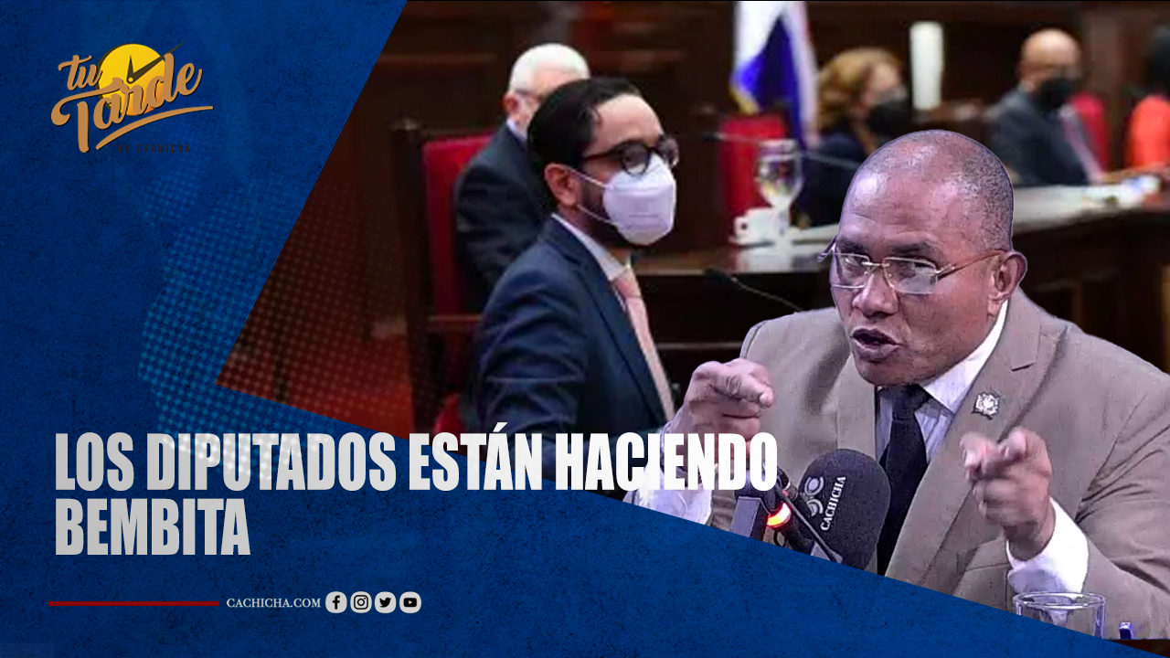 “Los Diputados Están Haciendo Bembita” | Tu Tarde