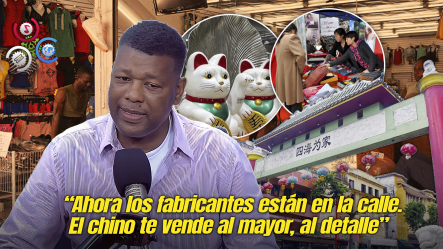 Presidente De La Asociación De Buhoneros Independientes: “Los Chinos Venden Directo Al Cliente Y Nos Están Desplazando”