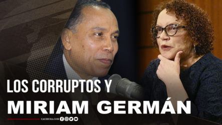 Sed De Venganza Los Corruptos Y Miriam Germán