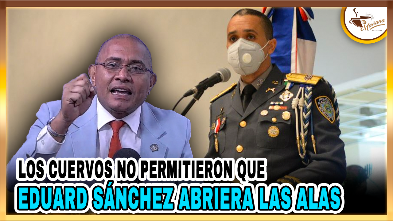Dugueslin Santana: “Los Cuervos No Permitieron Que Eduard Sánchez Abriera Las Alas” | Tu Mañana By Cachicha