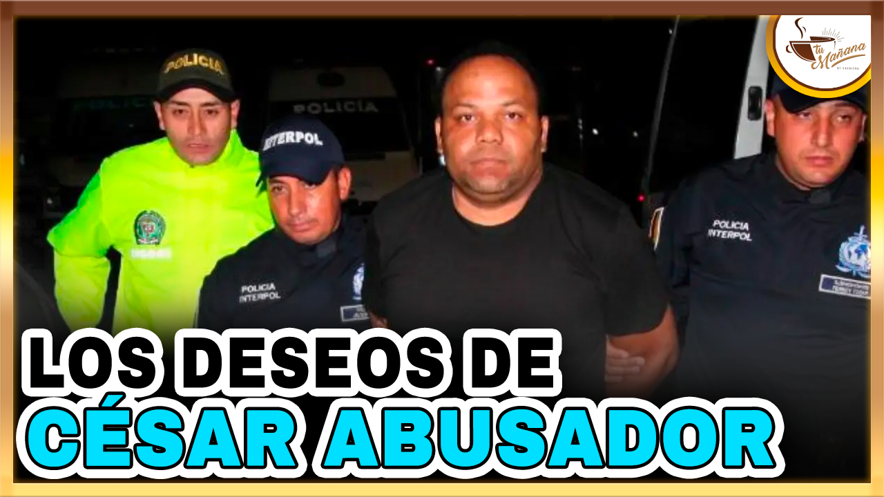 Los Deseos De César El Abusador Eran órdenes | Tu Mañana By Cachicha
