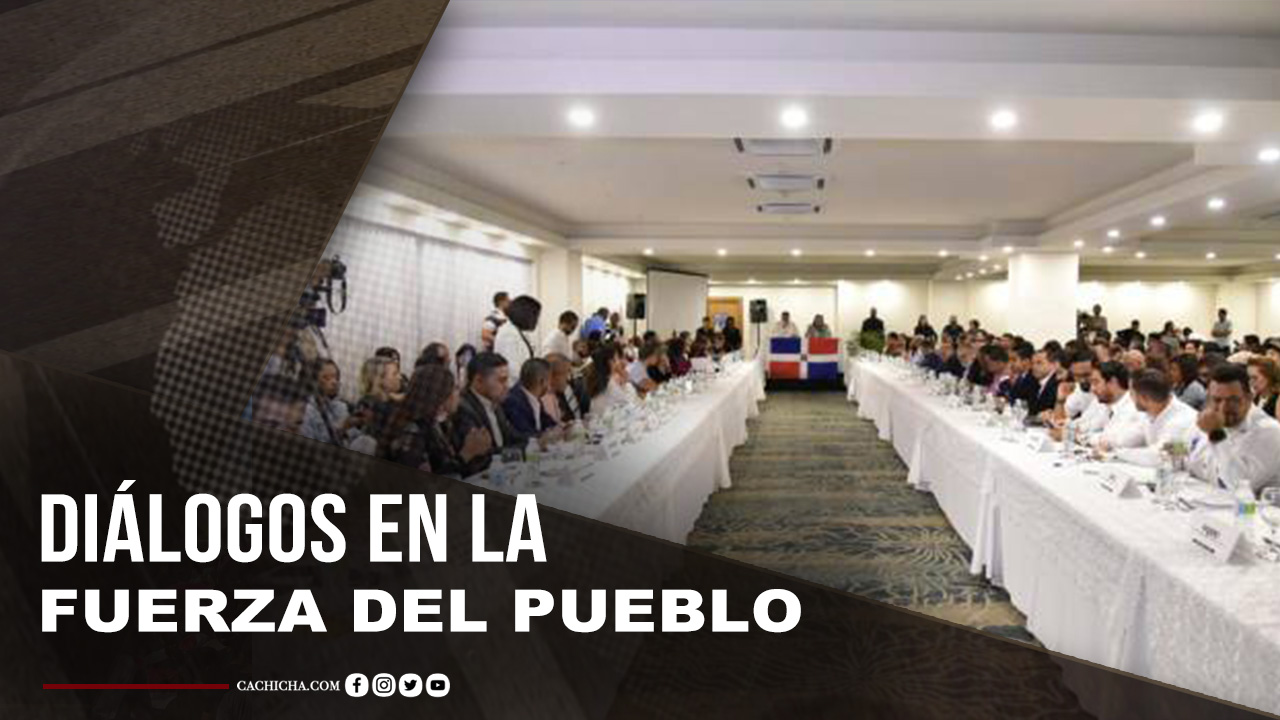 Los Diálogos Que Se Están Dando En La Fuerza Del Pueblo