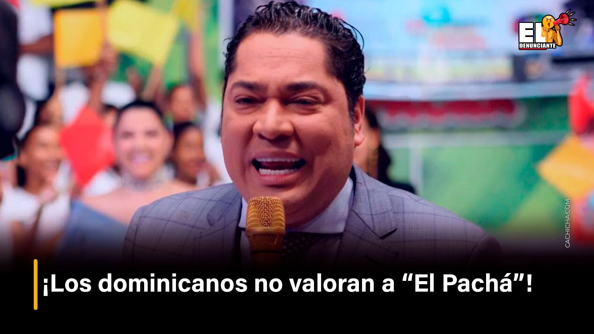 Los Dominicanos No Valoran A “El Pachá” – El Denunciante By Cachicha