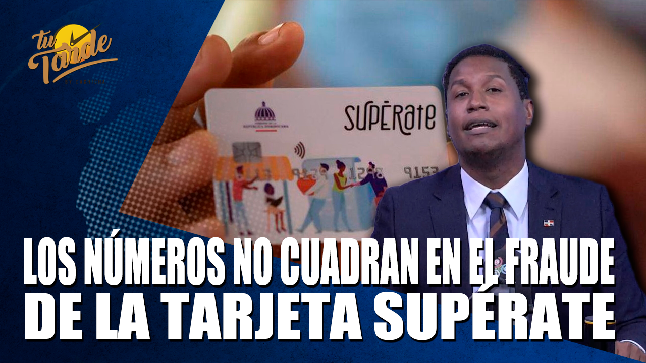 Los Números No Cuadran En El Fraude De La Tarjeta Supérate – Tu Tarde By Cachicha