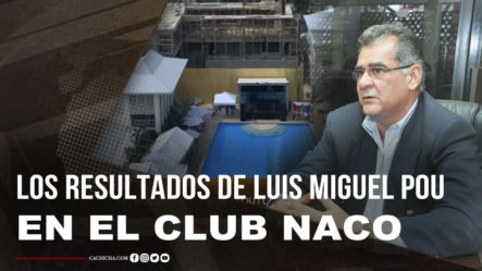 Los Resultados Que Dicen Que  Luis Miguel Pou Debe Volver A Ser Presidente Del Club Naco