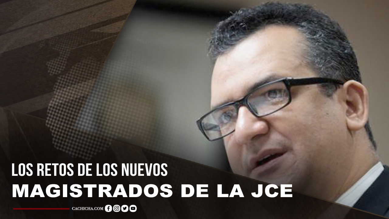 Los Retos De Los Nuevos Magistrados De La JCE