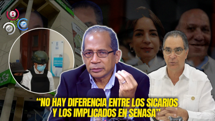 Caso SENASA: “Los Ricos Se Enferman Para Ir A La Cárcel, Pero A Los Pobres Ni Siquiera Le Permiten Ir Ante Un Tribunal”
