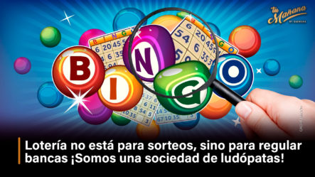 Lotería No Está Para Sorteos, Sino Para Regular Bancas ¡Somos Una Sociedad De Ludópatas!