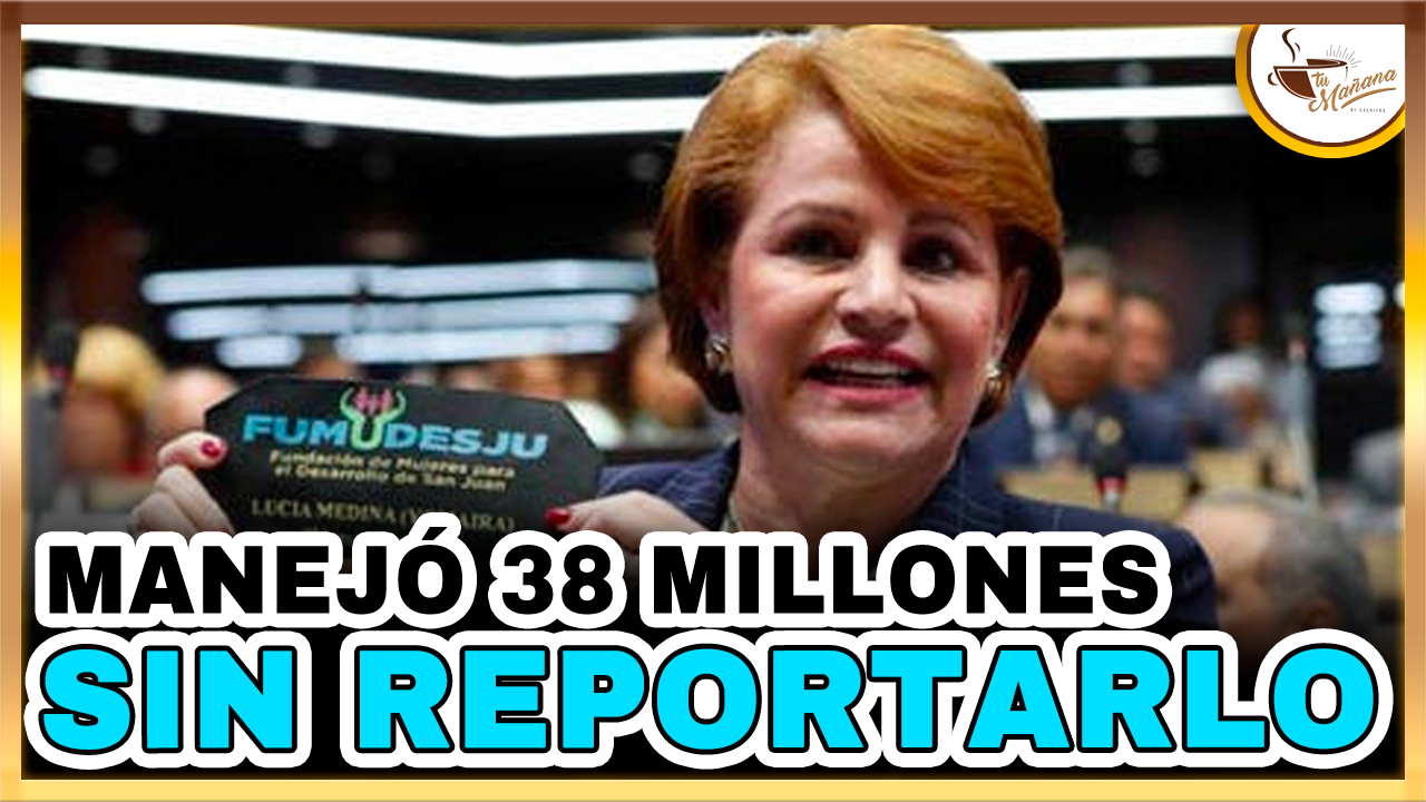 Lucía Medina Manejó 38 Millones Del Fonper Sin Reportarlos | Tu Mañana By Cachicha