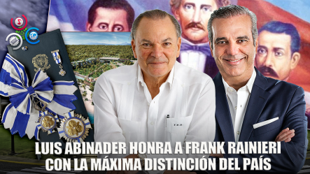 Luis Abinader Concede A Frank Rainieri La Orden Del Mérito De Duarte, Sánchez Y Mella
