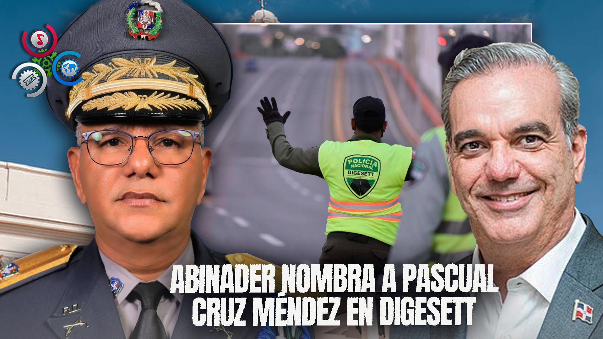 Luis Abinader Designa Al General Pascual Cruz Méndez, Nuevo Director De DIGESETT