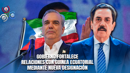 Luis Abinader Nombra A Tony Raful Embajador Concurrente En Guinea Ecuatorial