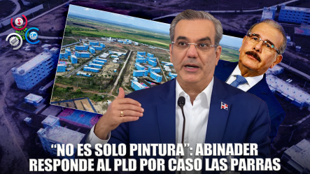 Luis Abinader Responde A Críticas De La Oposición Por Apertura De Cárcel Las Parras