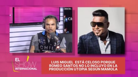 Luis Miguel Está Celoso Porque Romeo Santos No Lo Incluyó En La Producción UTOPIA Según Mamola