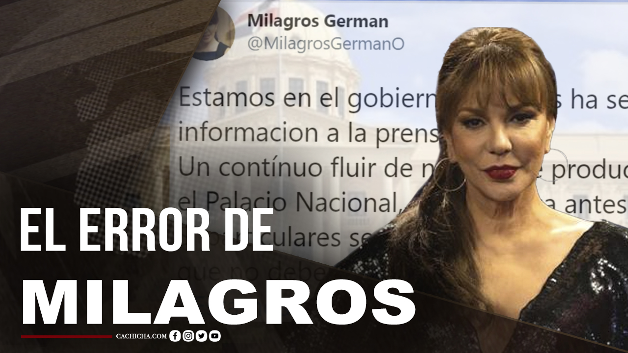 El Error Del Tuit De Milagros Germán