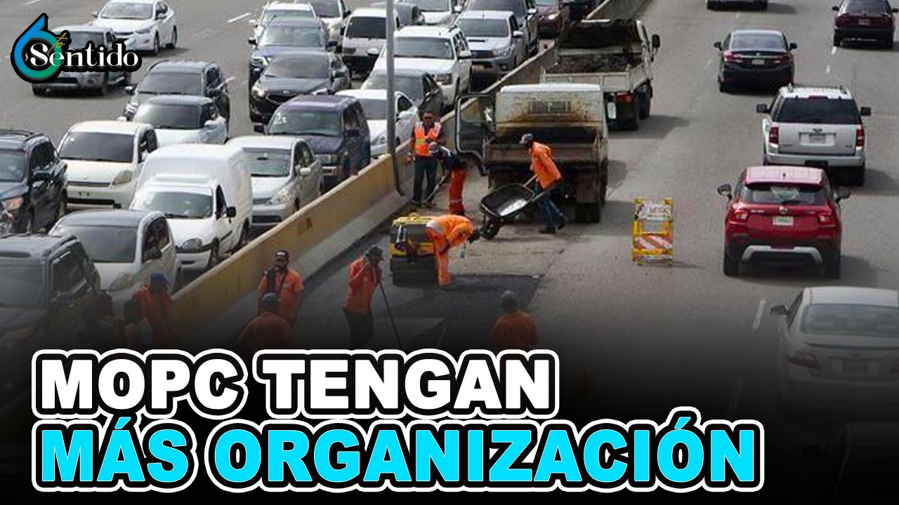 MOPC, Tengan Más Organización | 6to Sentido