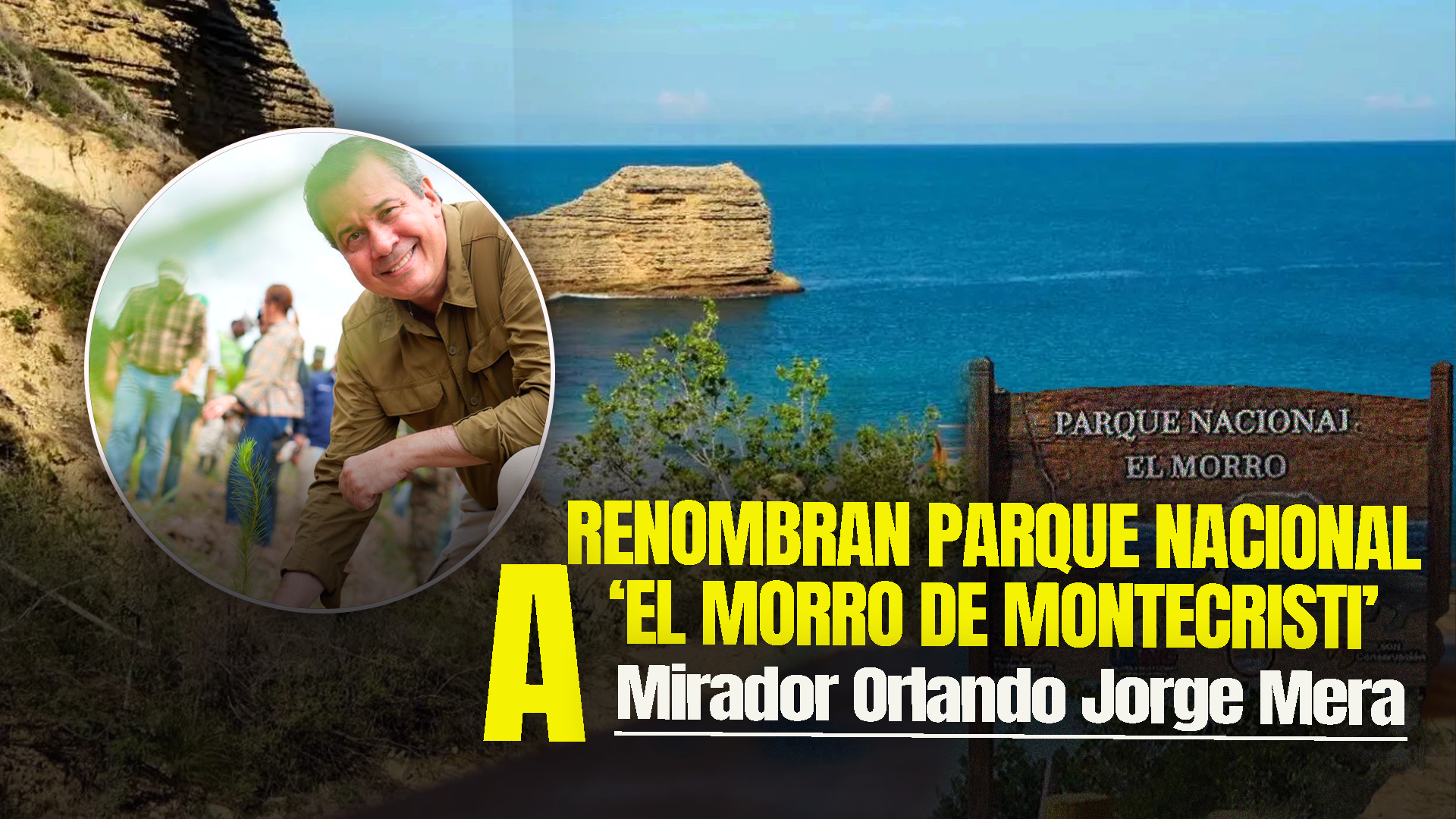 Diputados Aprueban Proyecto De Ley Designa Con El Nombre De Orlando Jorge Mera A Mirador Del Morro De Montecristi