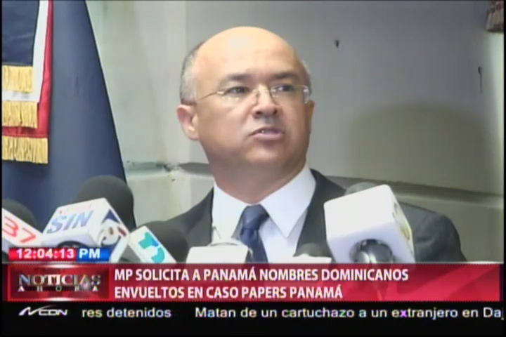 MP Solicita A Panamá Nombres Dominicanos Envueltos En Caso Panamá Papers