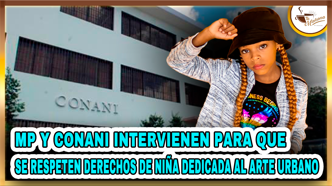 Dannira Caminero: MP Y Conani Intervienen Para Que Se Respeten Derechos De Niña Dedicada Al Arte Urbano | Tu Mañana By Cachicha