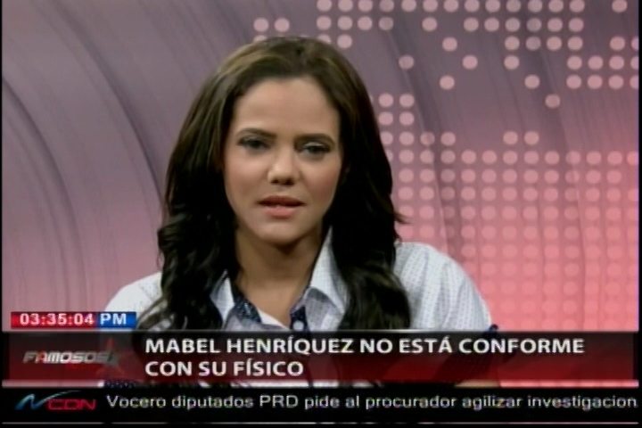 Mabel Henríquez Dice No Está Conforme Con Su Físico