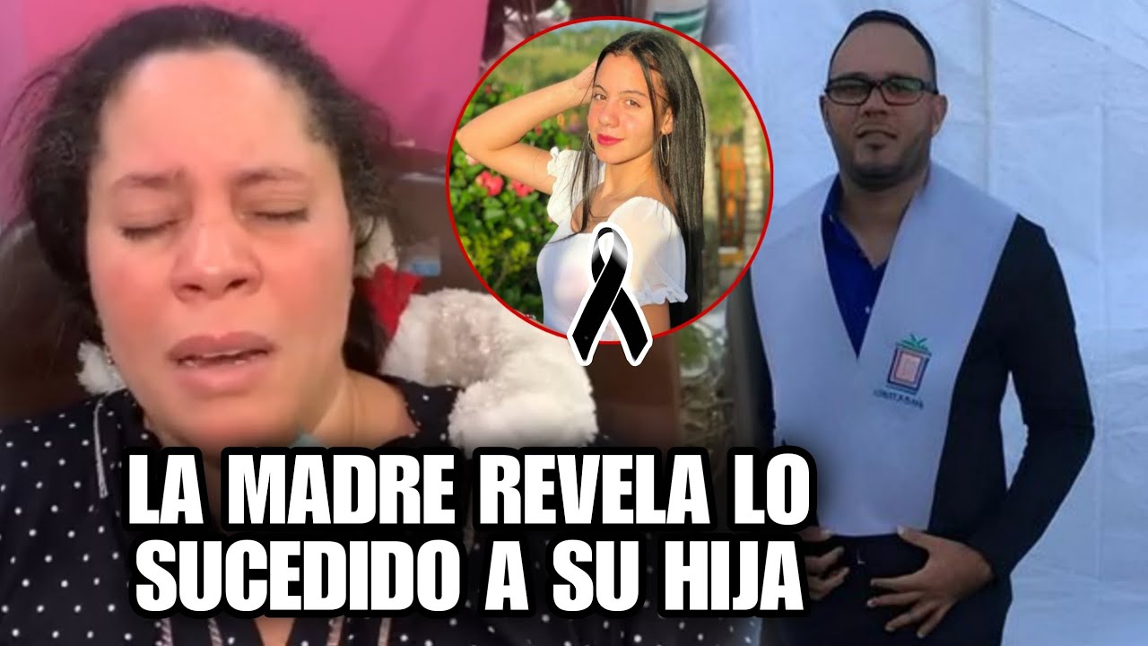 Madre De La Adolescente Relata Todo Lo Que Pasó La Noche De La Tragedia