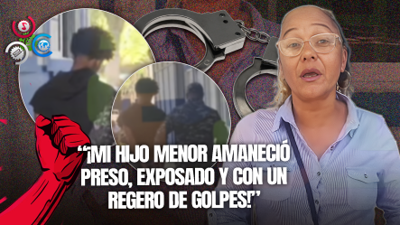 Madre Denuncia Que Su Hijo Fue Agredido Por PN Durante Protestas En Tamboril