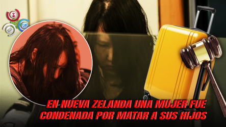 Caso Nueva Zelanda: Madre Recibe Cadena Perpetua Por Homicidio De Sus Dos Hijos Hallados En Maletas