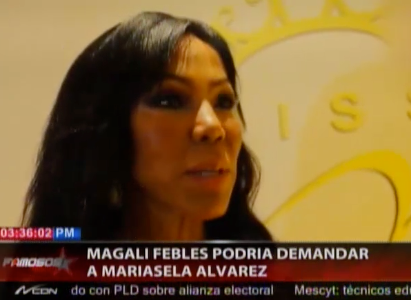Magali Febles Podría Demandar A Mariasela Álvarez