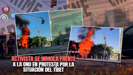 Manifestante Tibetano Muere Tras Prenderse Fuego Frente A La Sede De La ONU En Nueva York