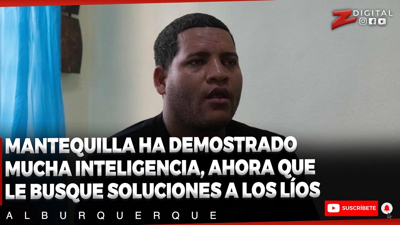 Mantequilla Ha Demostrado Mucha Inteligencia, Ahora Que Le Busque Soluciones A Los Líos