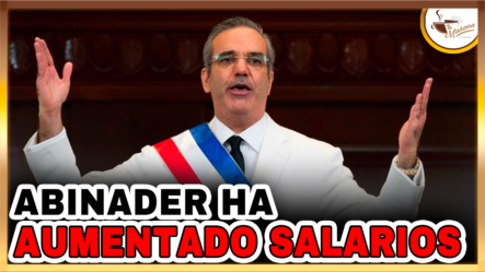 Manuel Rojas – Abinader Ha Aumentado Salarios De Todos Los Sectores | Tu Mañana By Cachicha