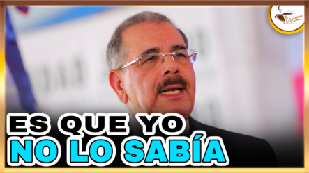 Manuel Rojas – Danilo Medina Es Que Yo No Lo Sabía | Tu Mañana By Cachicha
