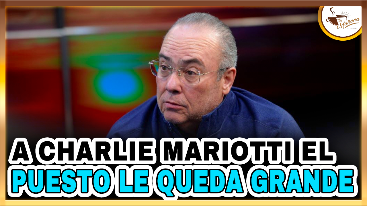 Manuel Rojas: “A Charlie Mariotti El Puesto Le Queda Grande” | Tu Mañana By Cachicha