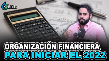 Manuel Vilchez – Organización Financiera Para Iniciar El 2022 | 6to Sentido