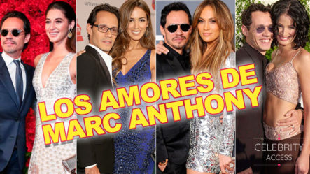 Conociendo Los Amores De Marc Anthony En Celebrity Access